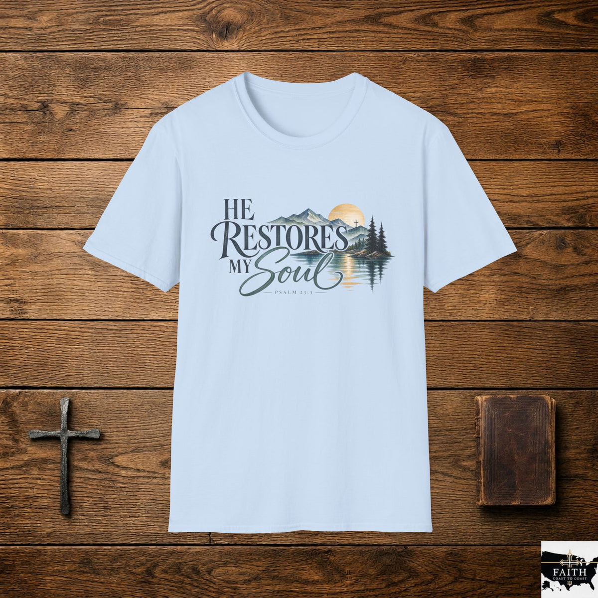 He Restores My Soul T-Shirt | Psalm 23 Mountain Lake Sunset Design