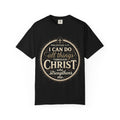 I Can Do All Things Through Christ T-Shirt | Philippians 4:13 Christian Tee
