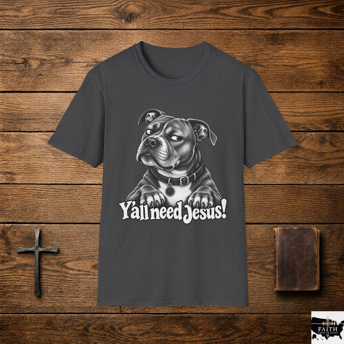 Pitbull with 'Y'all need Jesus' Graphic T-Shirt | Dog Faith Humor