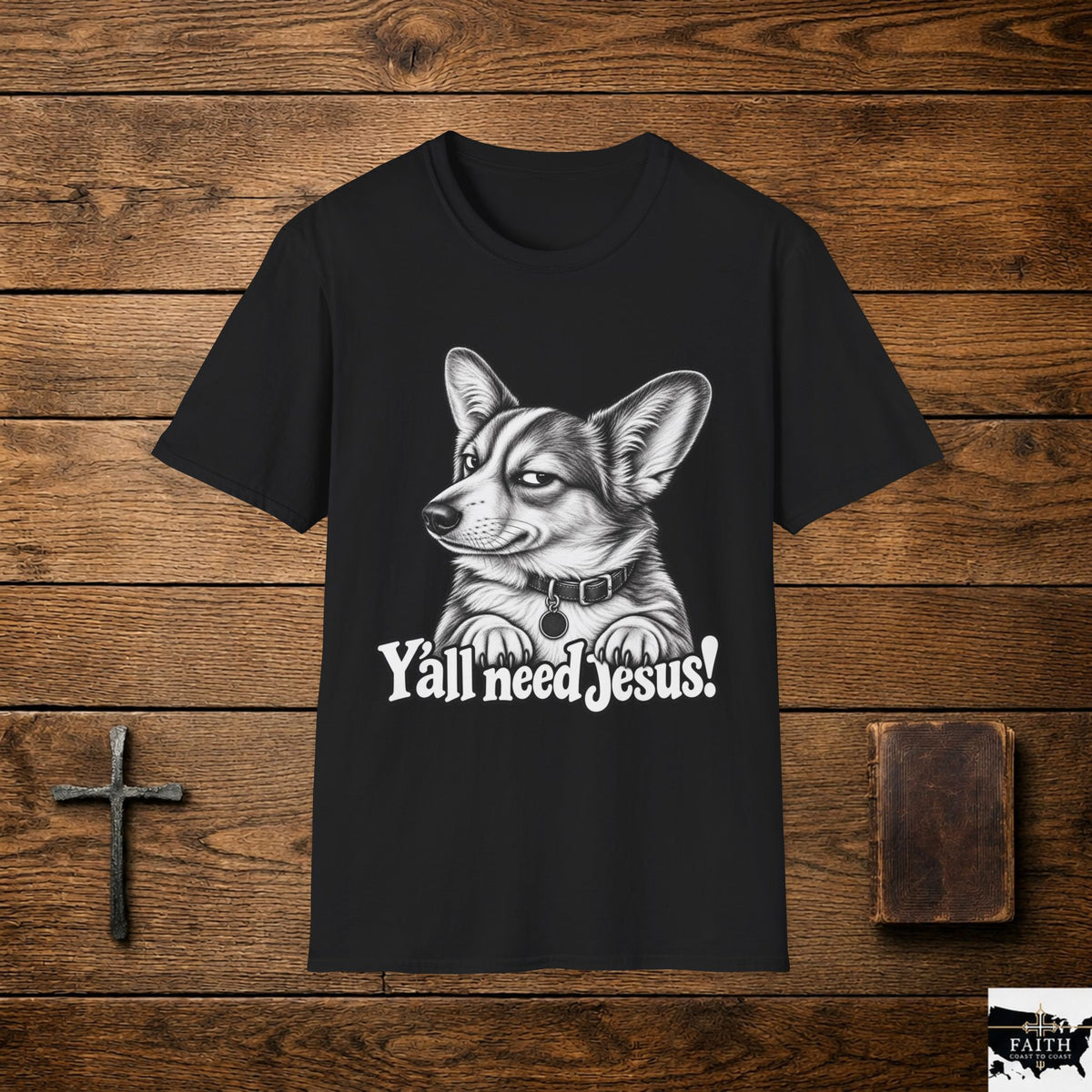 Corgi Portrait Y'all Need Jesus T-Shirt | Faith Christian Funny Dog Tee