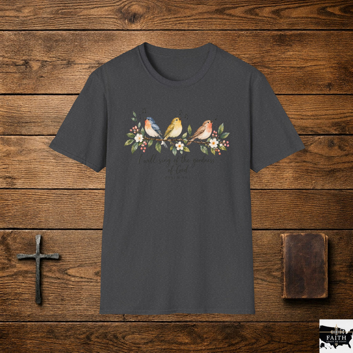Christian Bird T-Shirt — "I Will Sing of the Goodness of God" Floral Faith Tee