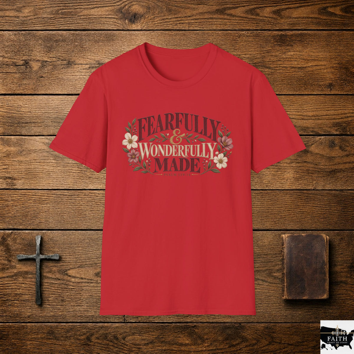 Fearfully & Wonderfully Made T-Shirt | Psalm 139:14 Floral Typography